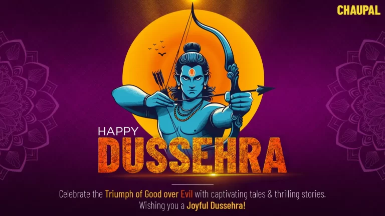 Celebrate Dussehra with Chaupal: Watchlist for New Beginnings and the Victory of Good Over Evil